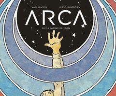 Arca, la survie de l’Humanité dans l’espace
